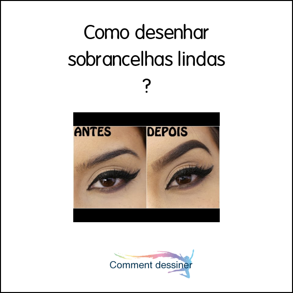 Como desenhar sobrancelhas lindas